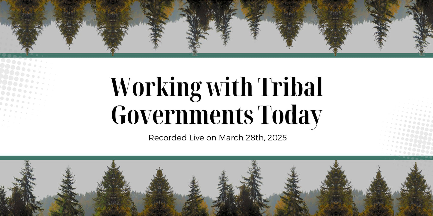 Working with Tribal Governments Today