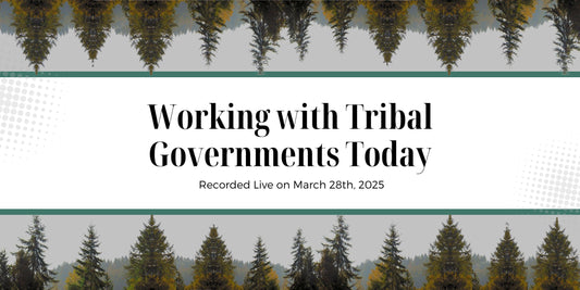 Working with Tribal Governments Today